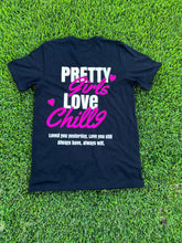 Load image into Gallery viewer, Pretty Girls Love Chill9 Tee
